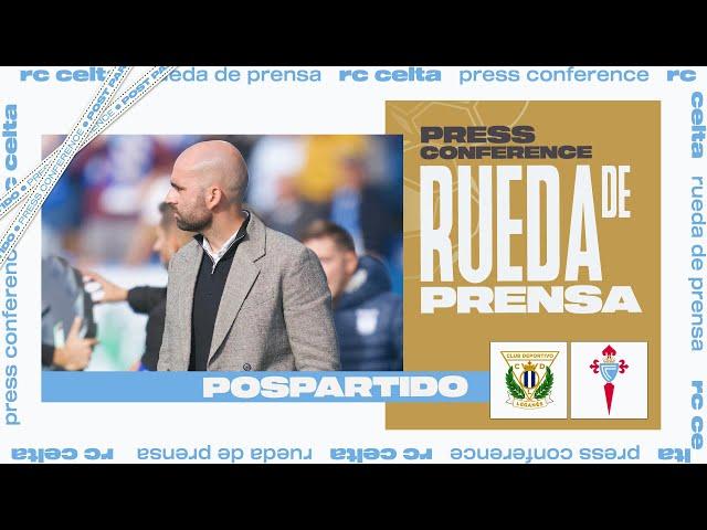 Claudio Giráldez: "Cuando bajamos nuestro nivel somos un equipo vulnerable" | RC Celta