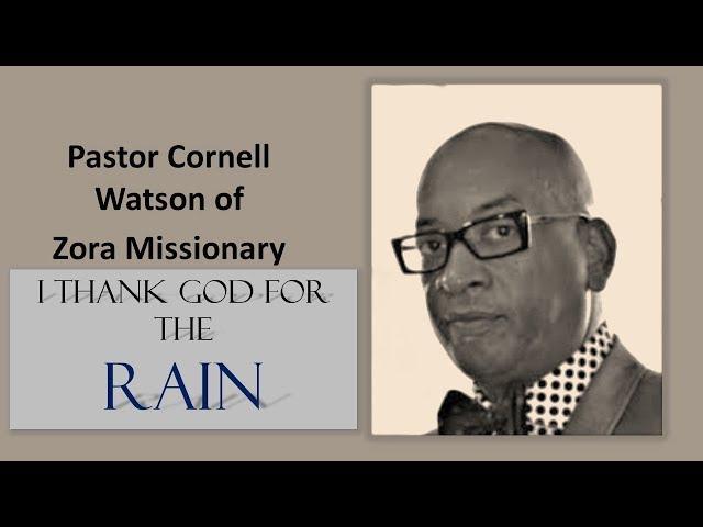 I Thank God For the Rain (Jul 22, 2018) Pastor Cornell Watson