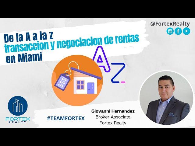 De la A a la Z Transacción y Negociación de Rentas en Miami - Giovanni Hernandez - Fortex Realty