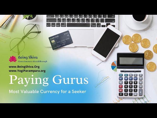 Paying Gurus - Most Valuable Currency for Seekers | Spiritual Transaction | Karma | Punya