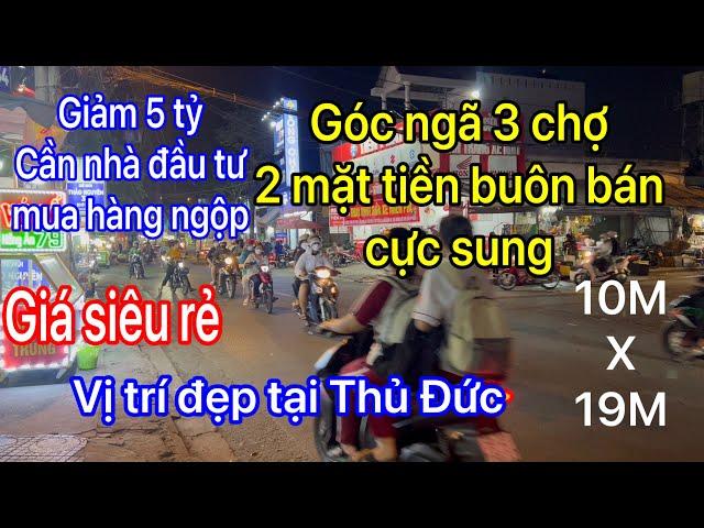 Bán nhà Thủ Đức (39) ngộp quá Giảm 5 tỷ | Góc 2 mặt tiền đã tách 2 sổ | 10M x 19M |