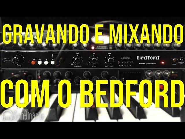 Gravando e Mixando com o Bedford da Green Box Pro Audio