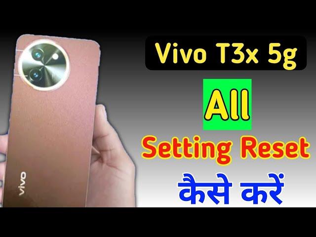 Vivo t3x 5g me setting reset kaise kare/Vivo t3x5g reset all settings/Vivo t3x 5g