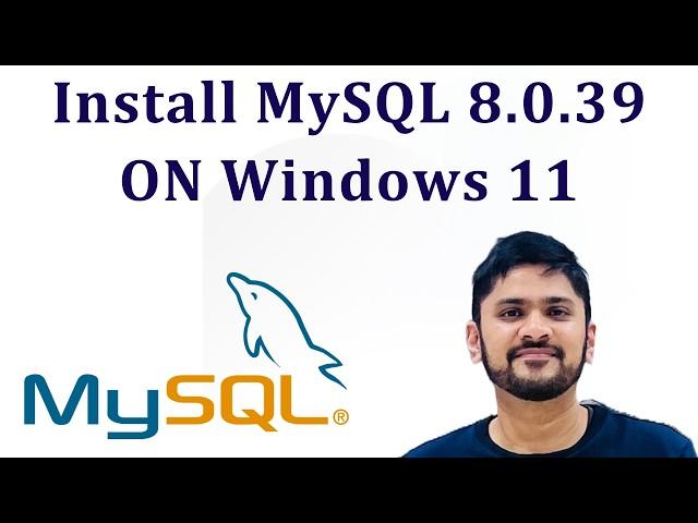 How to install MySQL 8.0.39 Server and Workbench latest version on Windows 11