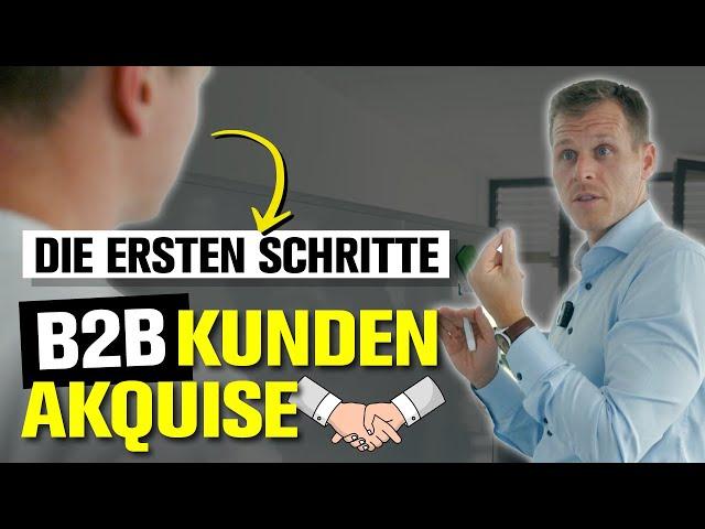 B2B Neukunden Akquise - Hier beginnt´s