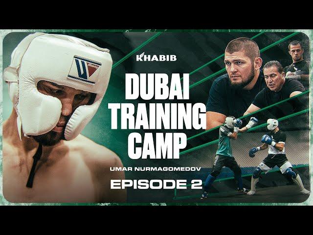 DUBAI TRAINING CAMP - Umar Nurmagomedov l UFC - Ep.2