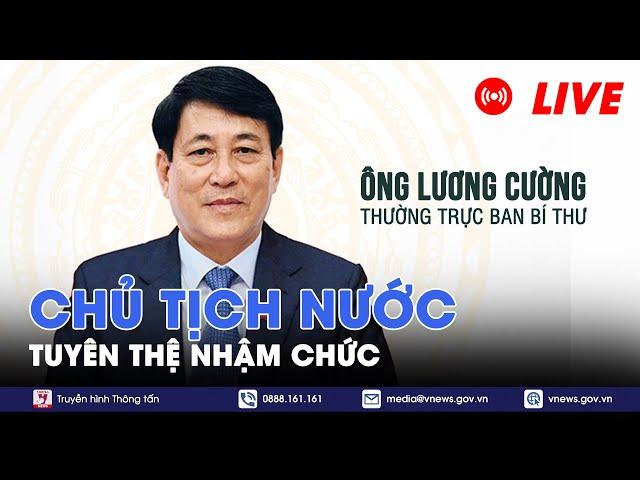 [TRỰC TIẾP]: Chủ tịch nước Lương Cường tuyên thệ nhậm chức - VNews