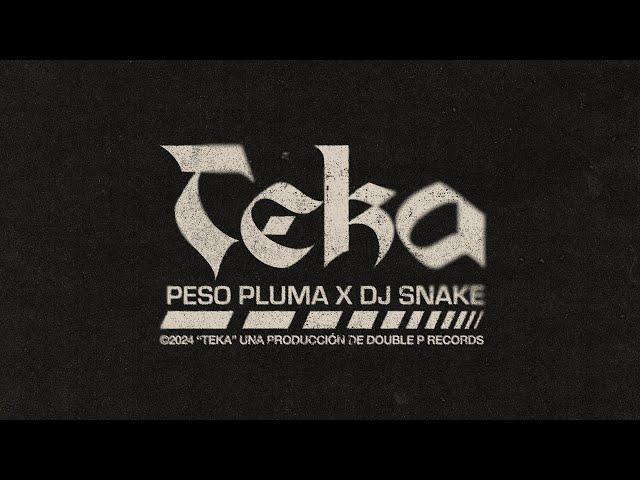 TEKA  (Lyric Video) - DJ Snake, Peso Pluma