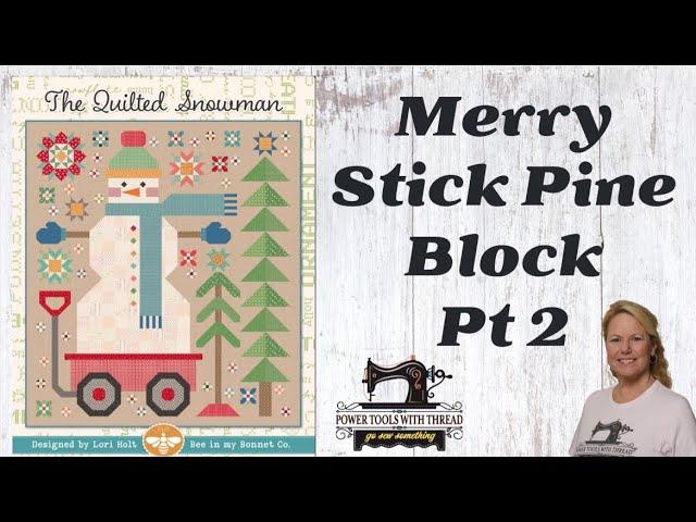 The Quilted Snowman, Merry Stick Pine Tree Block Pt 2, the Stitchuation Room, 12/23/24