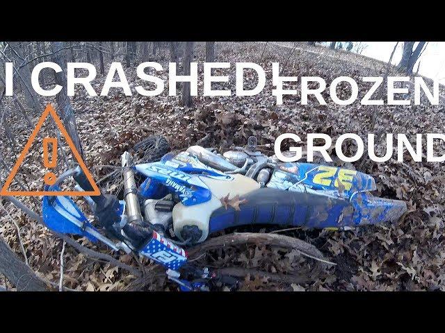 I CRASHED CAUSE THE GROUND WAS FROZEN