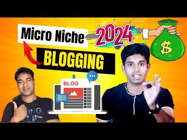 How to Start a Micro Niche Blog / Website & Earn 1 Lakh per month Income in 2024 ! Podcast