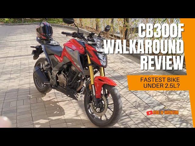 Fastest 0-100 in the segment!!? | Walkaround review of Honda CB300F | Most value for money bike!!