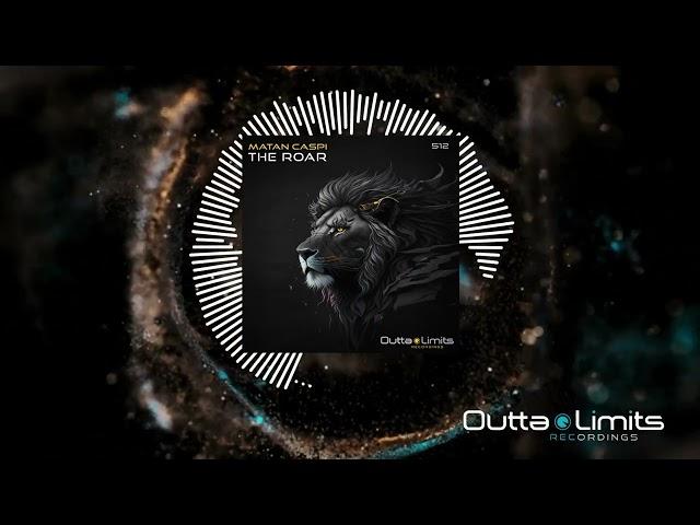 Matan Caspi - Roar (Original Mix) [Outta Limits]