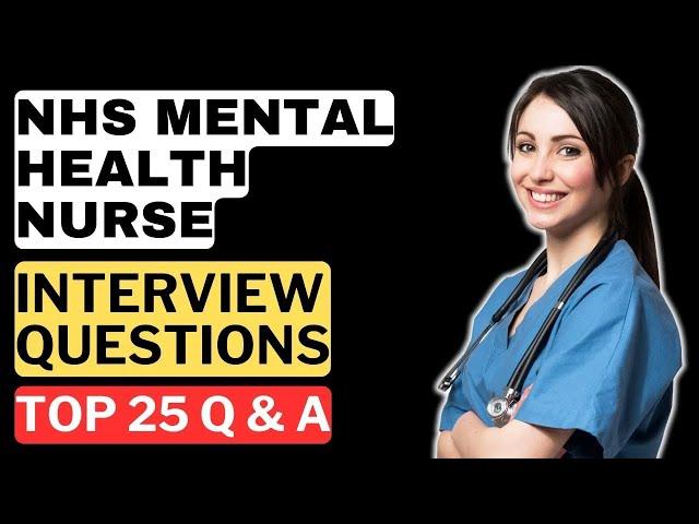 NHS Mental Health Nurse Interview Questions and Answers for 2025