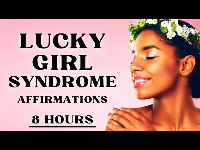 Lucky Girl Syndrome - I AM Affirmations (While You Sleep)