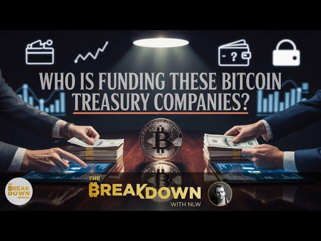 Who is Funding These Bitcoin Treasury Companies?