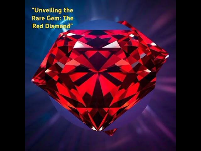 "Unveiling the Rare Gem: The Red Diamond"