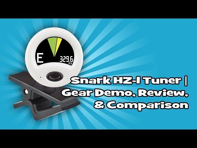 Snark HZ-1 Tuner | Gear Demo, Review, & Comparison