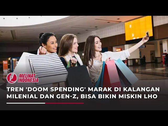 Tren 'Doom Spending' Marak di Kalangan Milenial dan Gen-Z, Bisa Bikin Miskin Lho