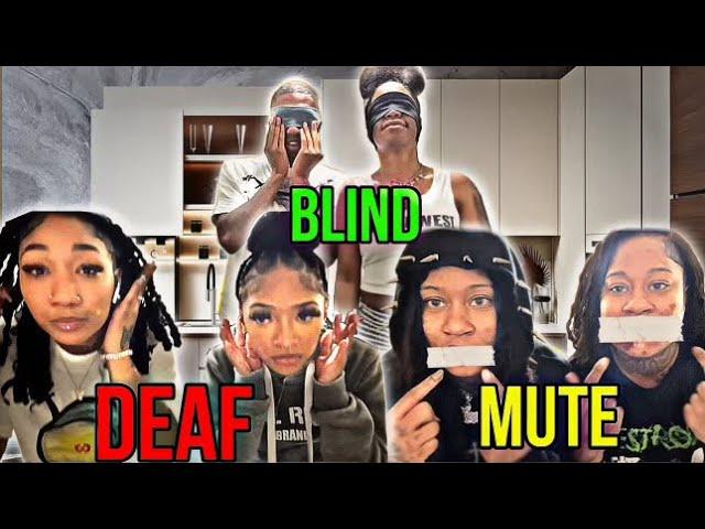 Blind, Deaf , Mute Challenge @Itsyallgurlnem @Raeupnow1 @Bigmfnneneee