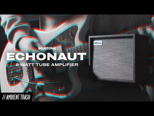 Silktone - Echonaut 8-Watt Tube Amp // Full Demo