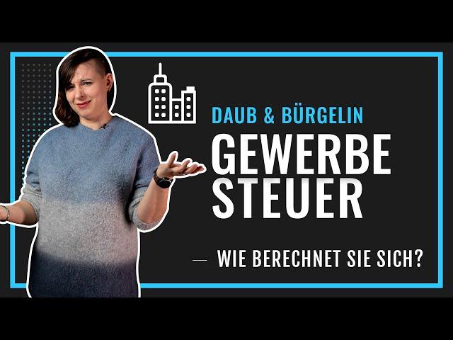 Was ist Gewerbesteuer? Führt sie zu einer Doppelbelastung? | Daub & Bürgelin