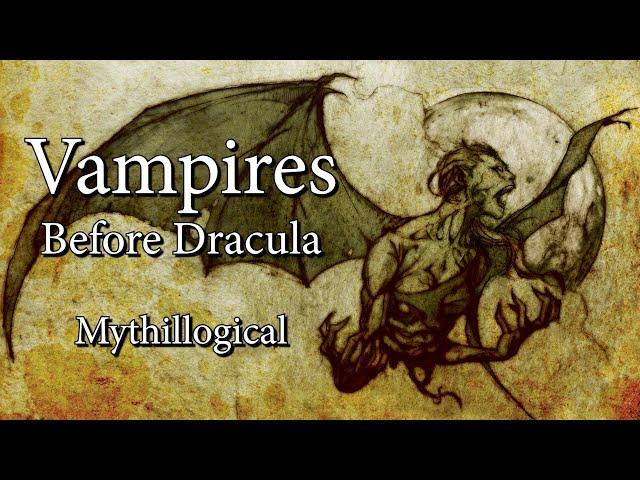 Vampires, Before Dracula - Mythillogical Podcast