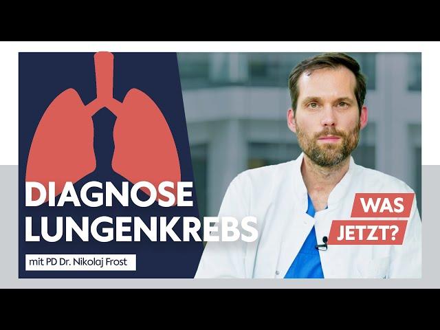 Diagnose Lungenkrebs– Experte PD Dr. Nikolaj Frost informiert