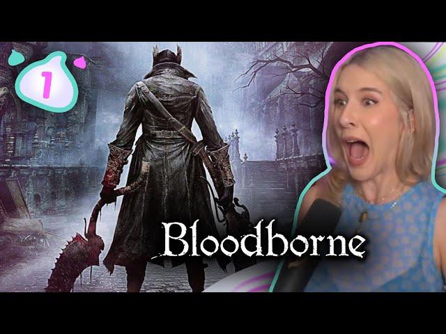 My FIRST PLAYTHROUGH of BLOODBORNE | Part 1