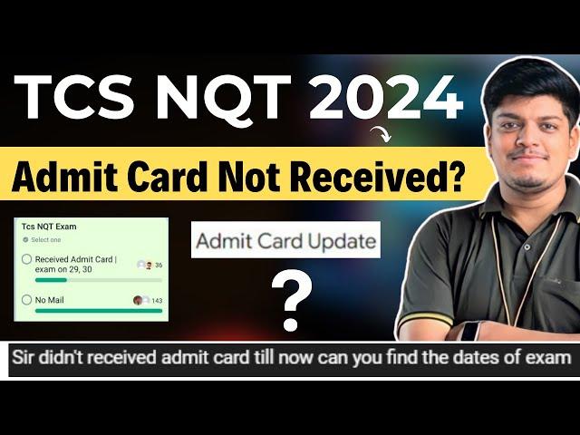 TCS NQT Admit Card Not Received? | Phase Wise Process | Official Mail Updates | Different Exam Dates