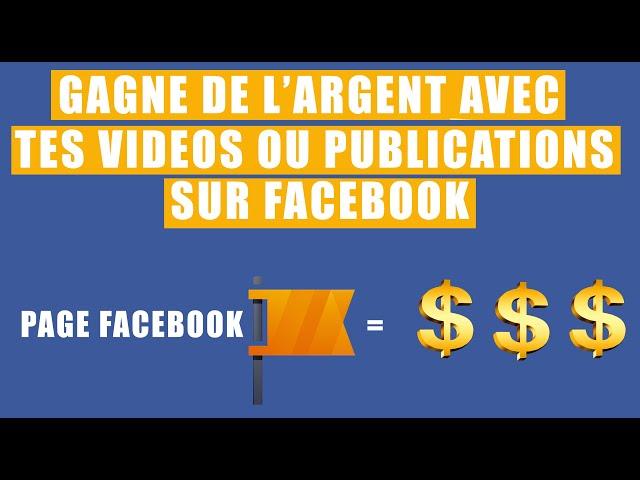 Comment monétiser sa page Facebook et commencer à gagner de l'argent avec vos publications