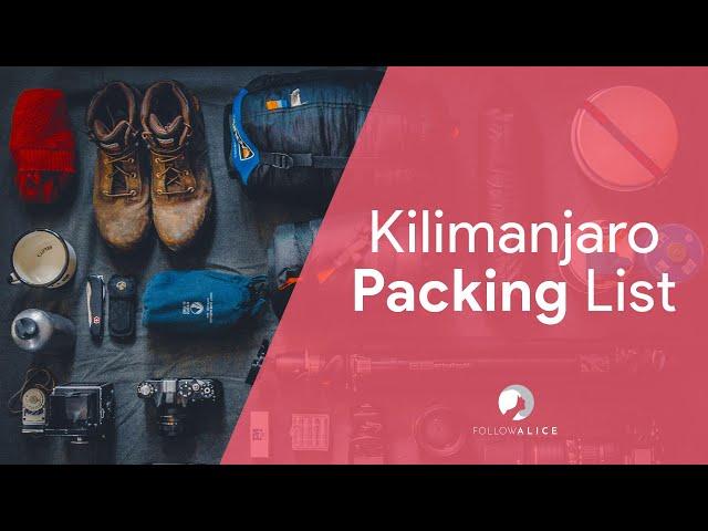 Kilimanjaro Packing List | A - Z | Follow Alice