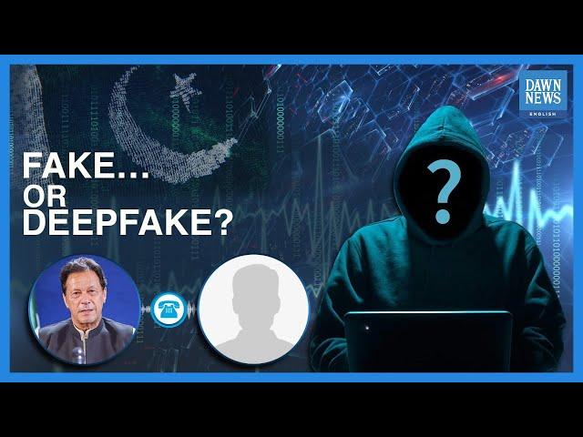 Audio leaks: Fake or Deepfake? | Dawn.com | Dawn News English