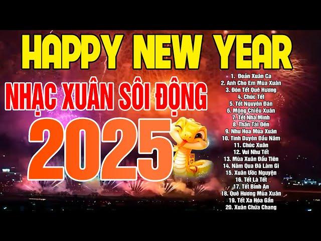 NHẠC XUÂN 2025 KHÔNG QUẢNG CÁO - Liên Khúc Nhạc Xuân Remix 2025  SÔI ĐỘNG MỚI NHẤT 2025 Đón Tết Vui