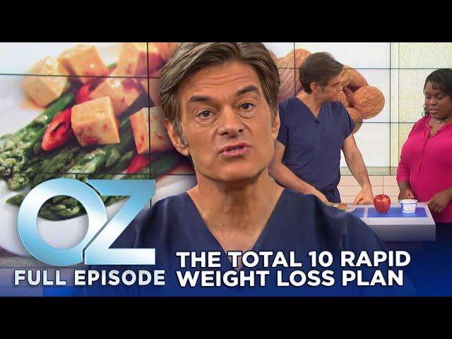 The Total 10 Rapid Weight Loss Plan (Part 1) | Dr. Oz | S6 | Ep 80 | Full Episode