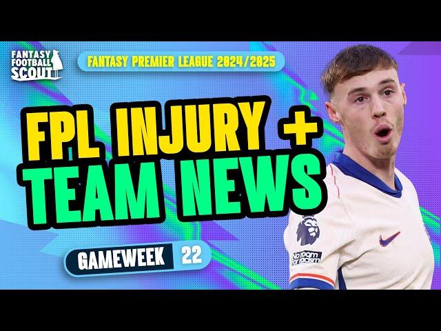 IS PALMER INJURED?!  | FPL TEAM NEWS GW22! | Fantasy Premier League Tips 2024/25