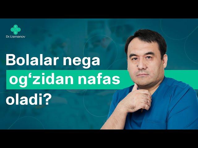 Bolalar nega og’zidan nafas oladi?  | Dr Bahodir Usmanov