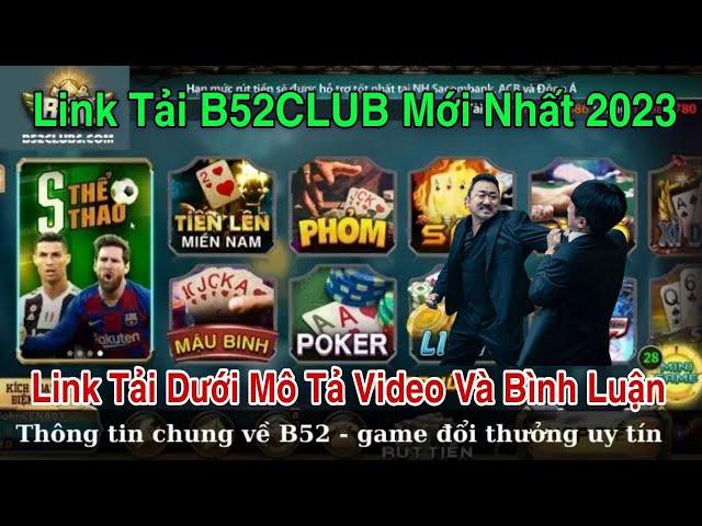 tải game tài xỉu 2023 | cập nhật link tải b52club - hướng dẫn AE tải về điện thoại và máy tính