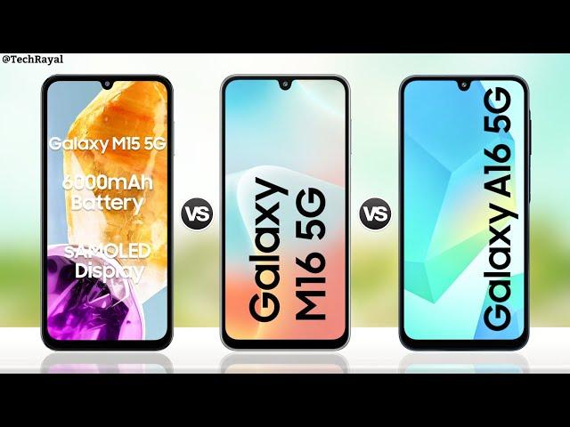 Samsung Galaxy M15 5g vs Samsung Galaxy M16 5g vs Samsung Galaxy A16 5g || Full Comparison