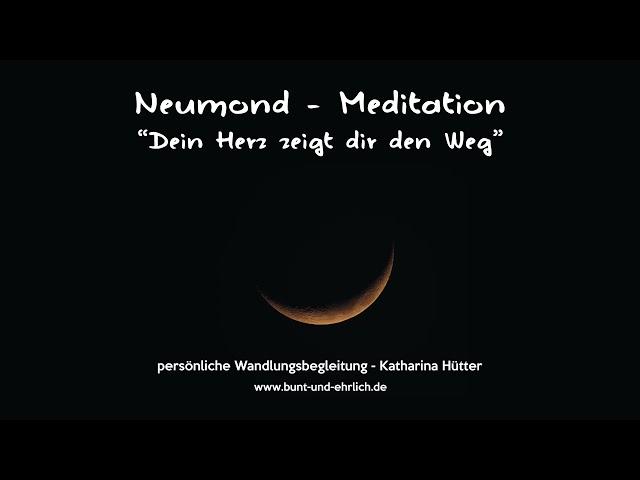 Meditation "Dein Herz zeigt dir den Weg", Katharina Hütter - persönliche Wandlungsbegleitung