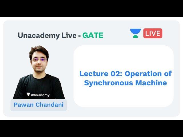 Lecture 02: Operation of Synchronous Machine | EE | Pawan Chandani