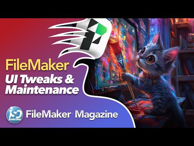 UI Tweaks & Maintenance in FileMaker Pro