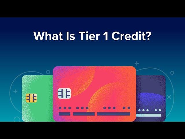 What Is Tier 1 Credit?