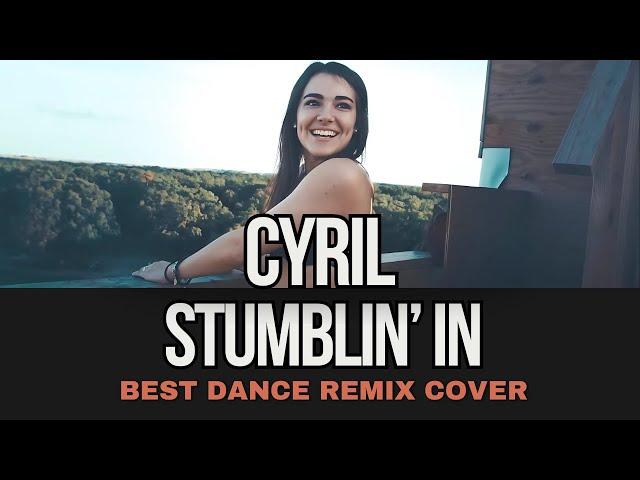 Stumblin’ In - Cyril (Remix Cover) by Geo Da Silva & George Buldy  (DJ club mix)