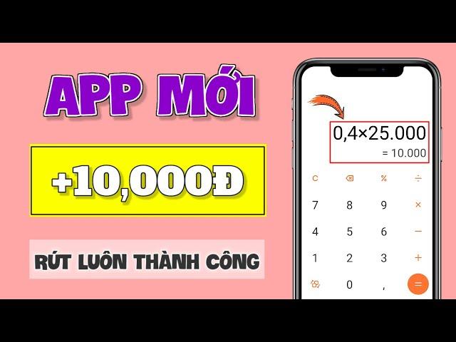App Kiếm Tiền Online THỤ ĐỘNG +10K Rút Luôn Thành Công Mới Nhất 2025