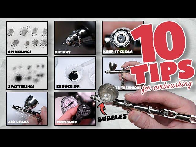 10 TIPS for FLAWLESS AIRBRUSH PERFORMANCE & Solving Problems