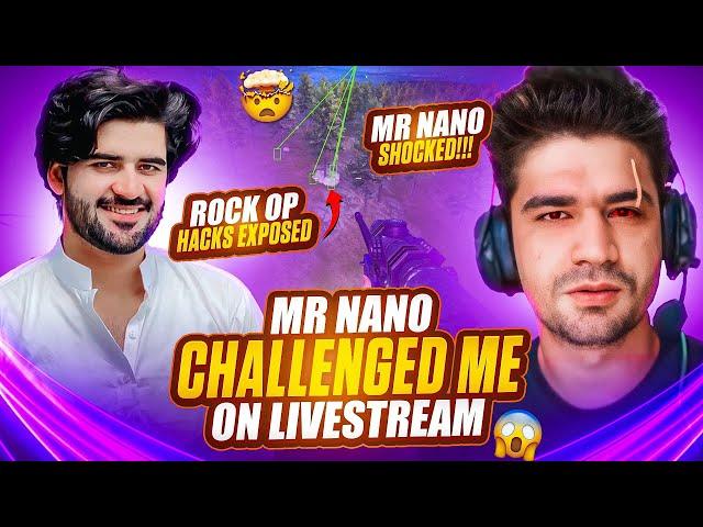 Mr nano challenge Me on live stream  rock Op hacks Exposed | Mr nano shocked | PUBG mobile.rock Op