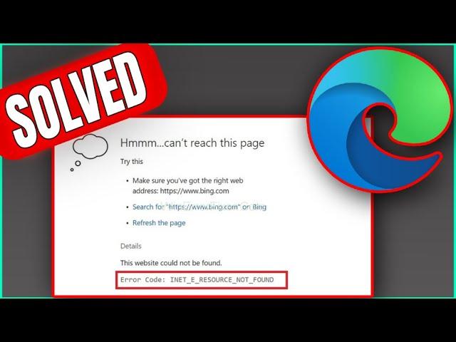 How To Fix  hmmm can't reach this page - "INET_E_RESOURCE_NOT_FOUND ERROR" In Microsoft Edge (2023)