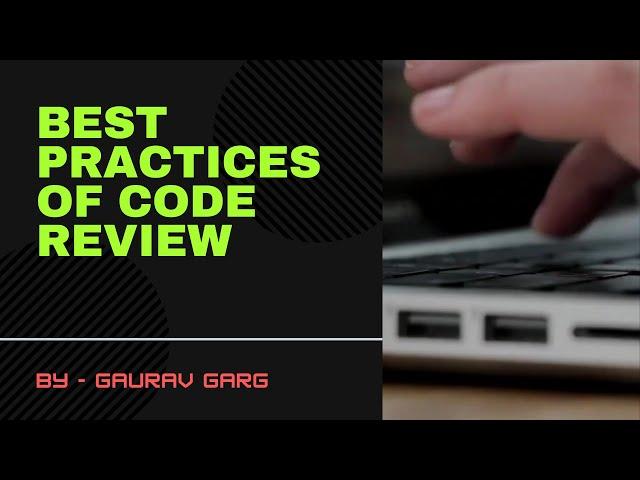 Best Practices of Code Review for Software Engineers