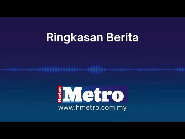 Ringkasan berita Harian Metro 18 November 2024